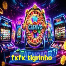 fxfx tigrinho